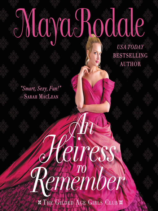 Title details for An Heiress to Remember by Maya Rodale - Available